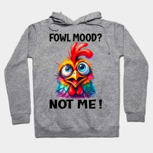 Fowl mood? Not me! Hoodie